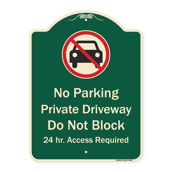 Designer Series-No Parking Private Driveway Don't Block 24 Hour Access, 24" x 18", G-1824
